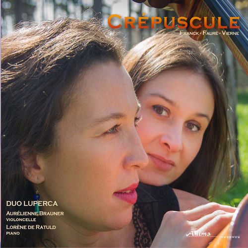 Crépuscule – César Frank, Gabriel Fauré et Louis Vierne – DUO Luperca – 2018