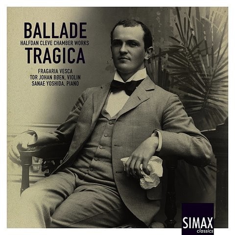 Halfdan Cleve (1878/1964), composer – Ballade Tragica – Musique de chambre